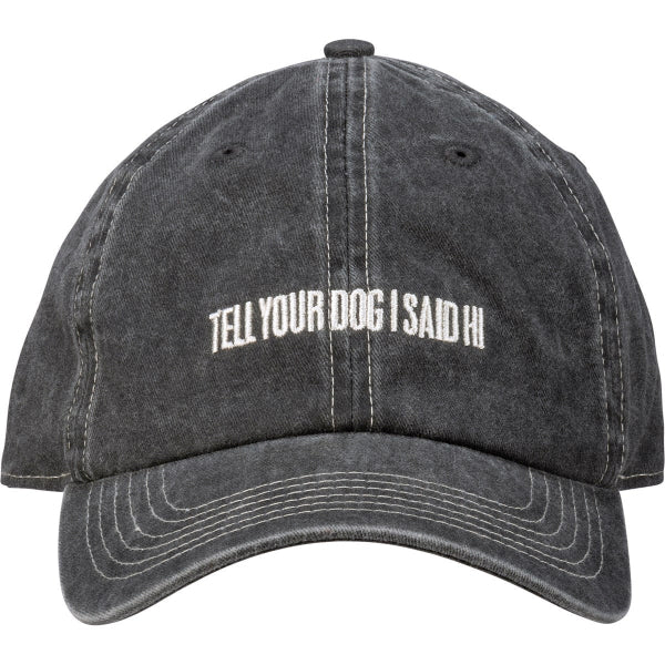 Tell Your Dog I Said Hi Cap