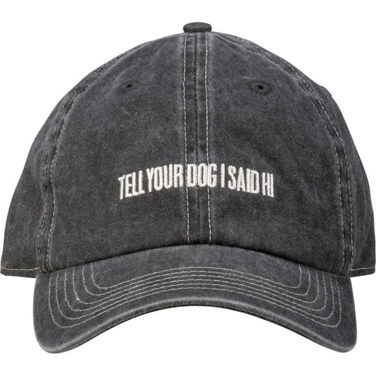 Tell Your Dog I Said Hi Cap