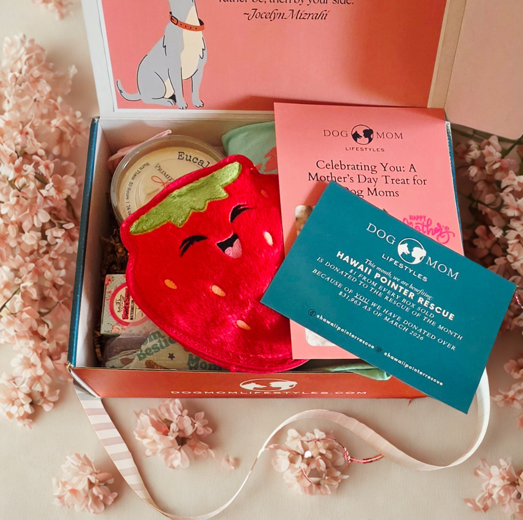 Mother’s Day Dog Mom Box Reveal: The Ultimate Treat Box for Dog Moms & Their Pups