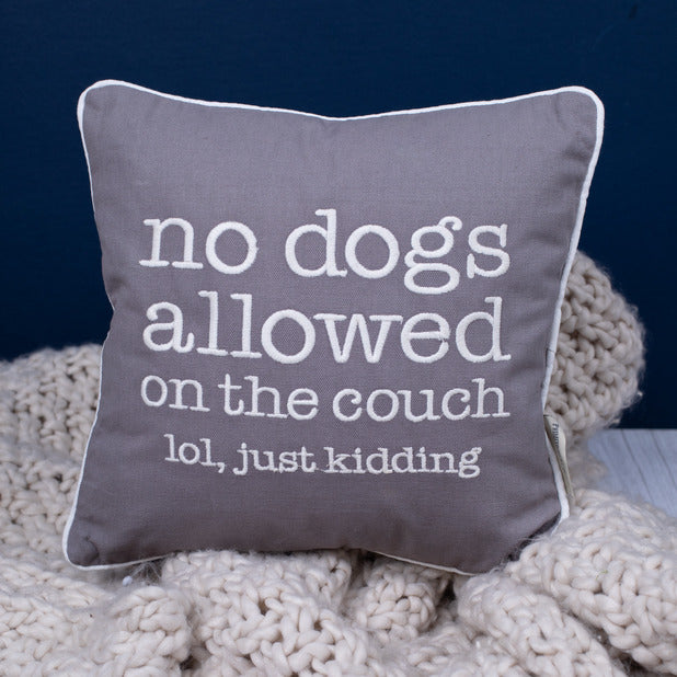 No Dogs Allowed Pillow
