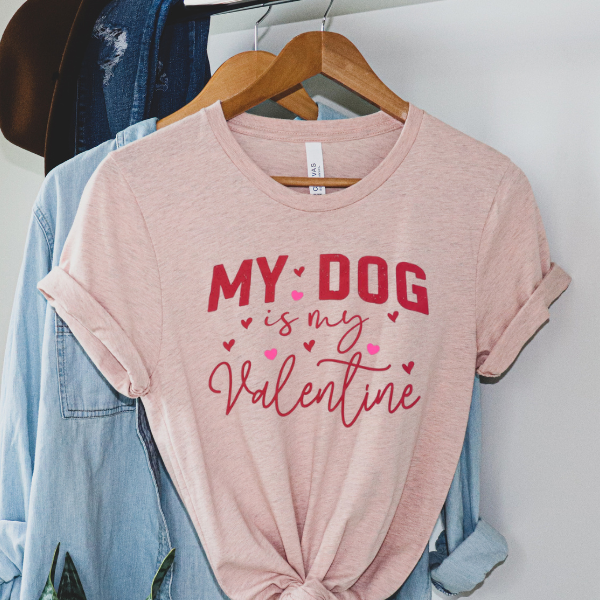 My Dog Is My Valentine T-Shirt
